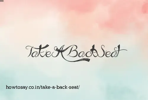 Take A Back Seat