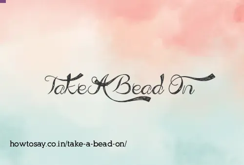 Take A Bead On
