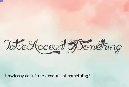 Take Account Of Something