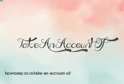 Take An Account Of