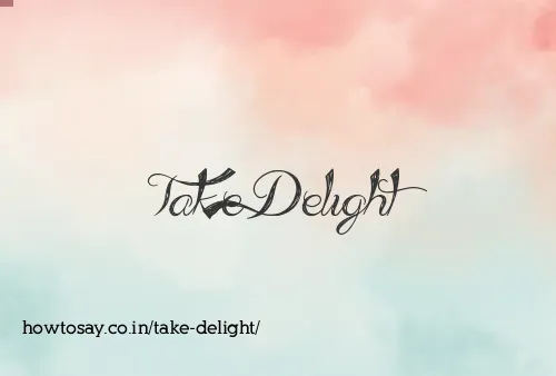 Take Delight