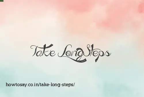 Take Long Steps