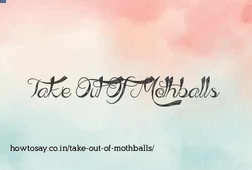 Take Out Of Mothballs