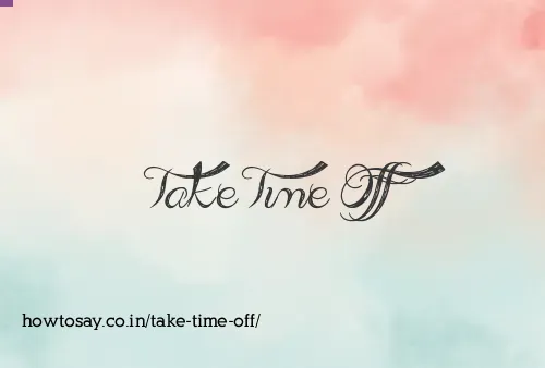 Take Time Off