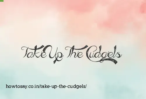 Take Up The Cudgels