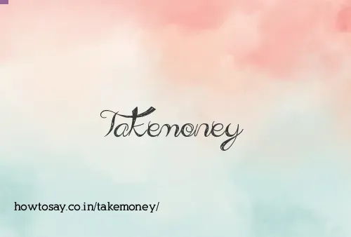 Takemoney