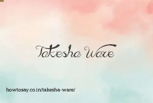 Takesha Ware