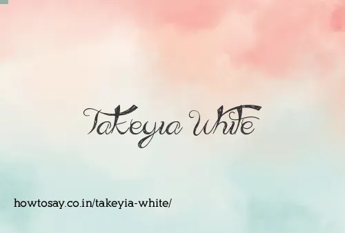 Takeyia White