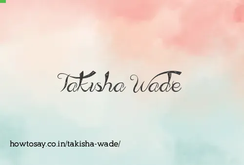 Takisha Wade
