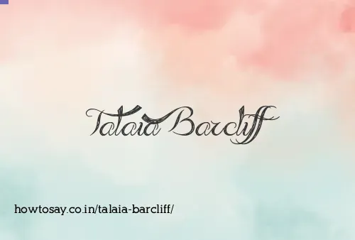 Talaia Barcliff