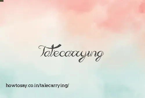 Talecarrying