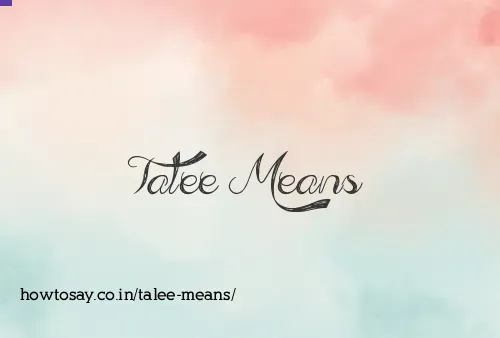 Talee Means