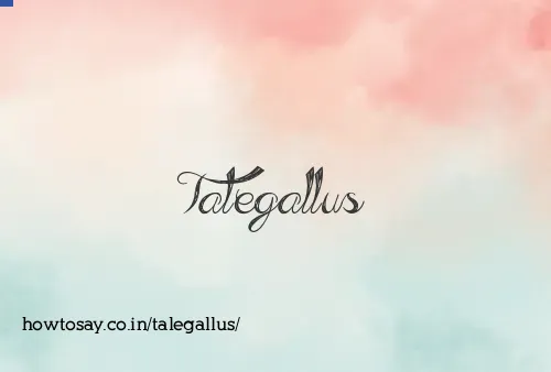 Talegallus