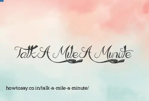 Talk A Mile A Minute