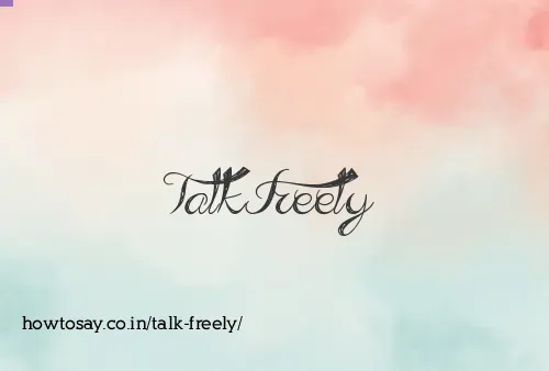 Talk Freely