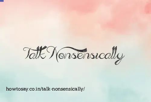 Talk Nonsensically