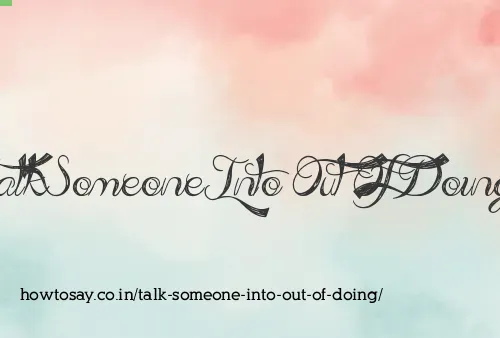 Talk Someone Into Out Of Doing