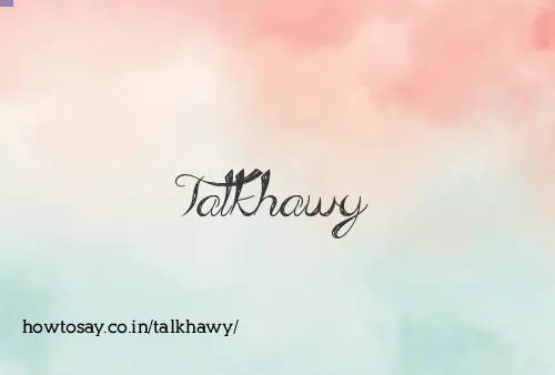 Talkhawy