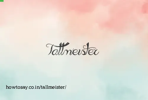 Tallmeister