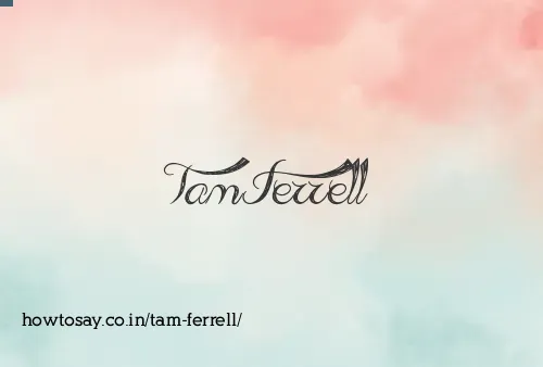 Tam Ferrell