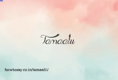 Tamaalii