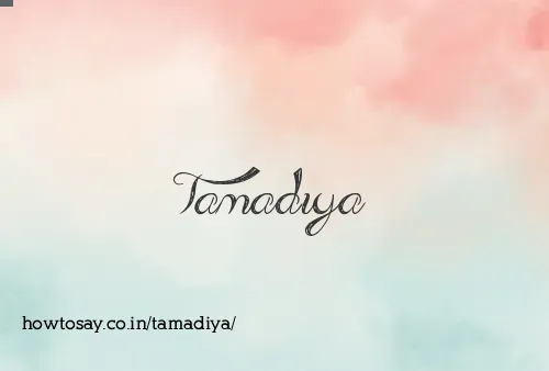 Tamadiya