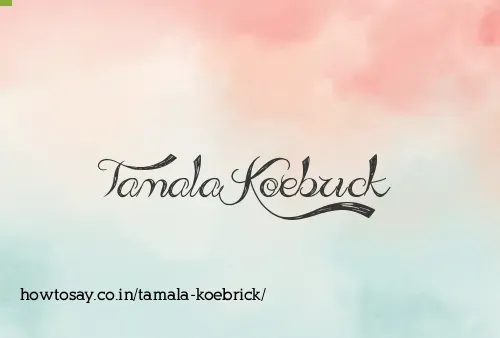 Tamala Koebrick