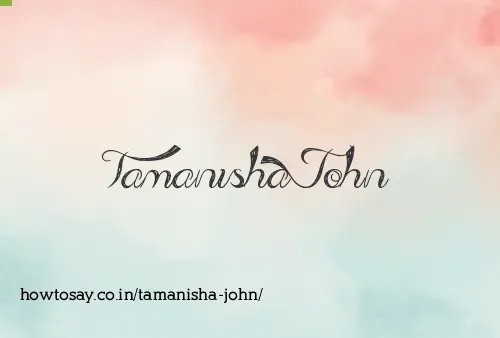 Tamanisha John