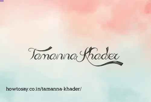 Tamanna Khader