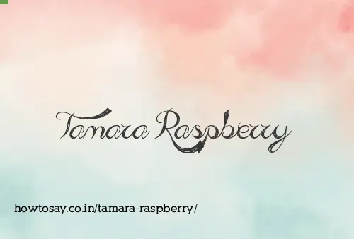 Tamara Raspberry