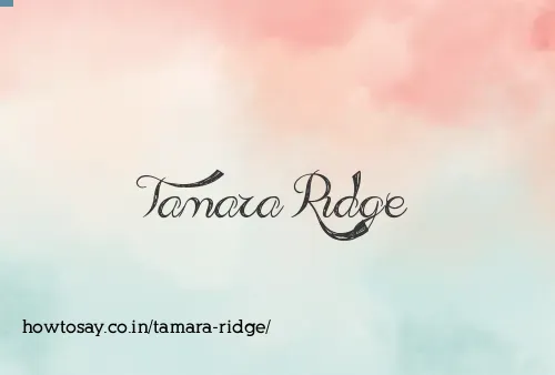 Tamara Ridge