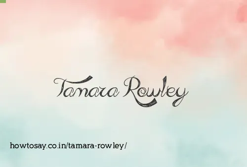 Tamara Rowley