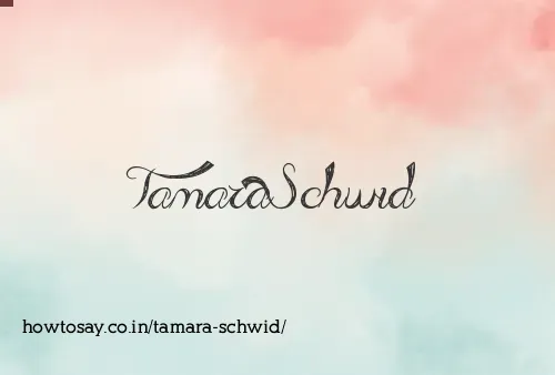 Tamara Schwid
