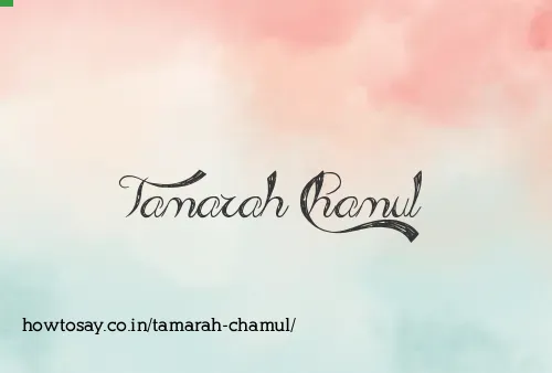 Tamarah Chamul