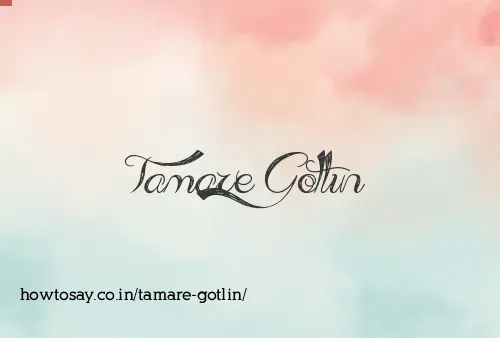 Tamare Gotlin