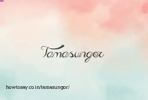 Tamasungor