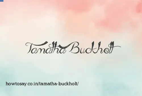 Tamatha Buckholt