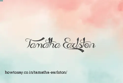 Tamatha Earlston