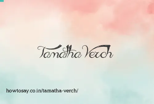 Tamatha Verch