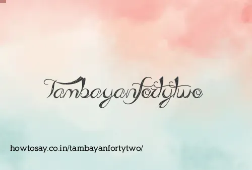 Tambayanfortytwo