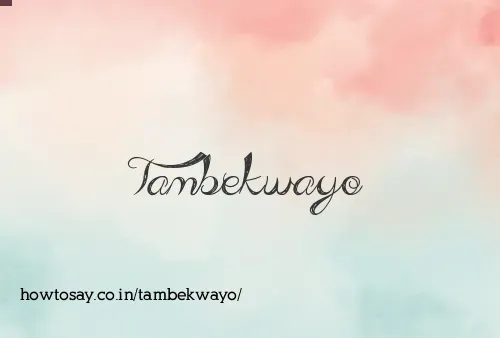 Tambekwayo