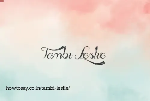 Tambi Leslie