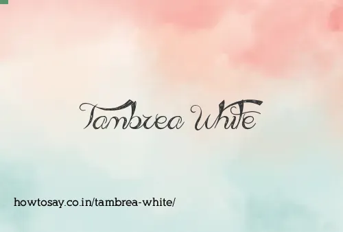 Tambrea White