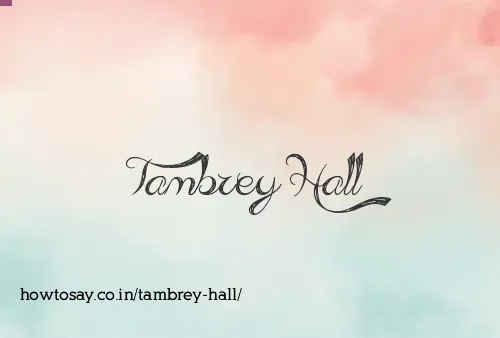 Tambrey Hall