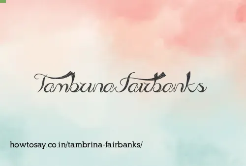 Tambrina Fairbanks
