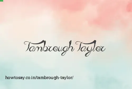 Tambrough Taylor