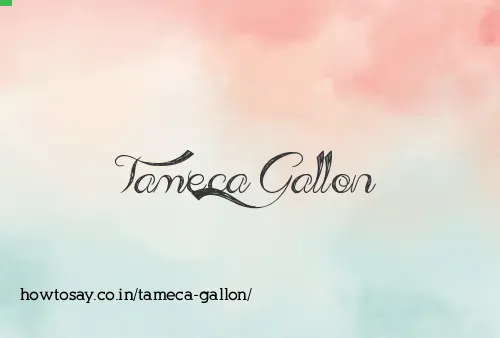 Tameca Gallon