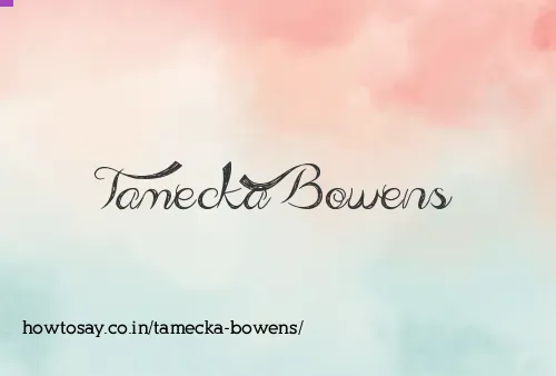 Tamecka Bowens