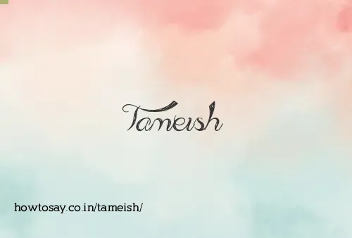 Tameish