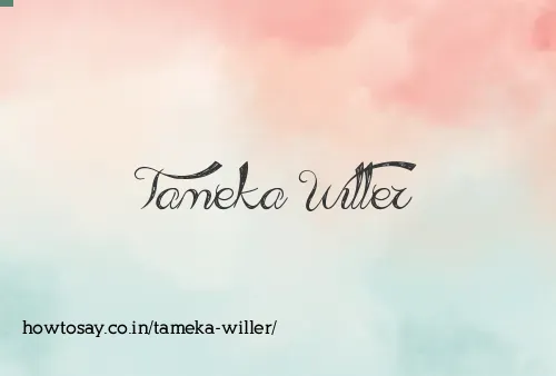 Tameka Willer
